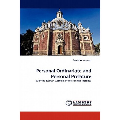 Personal Ordinariate and Personal Prelature Paperback, LAP Lambert Academic Publishing