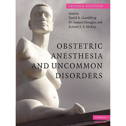 Obstetric Anesthesia and Uncommon Disorders, Cambridge University Press
