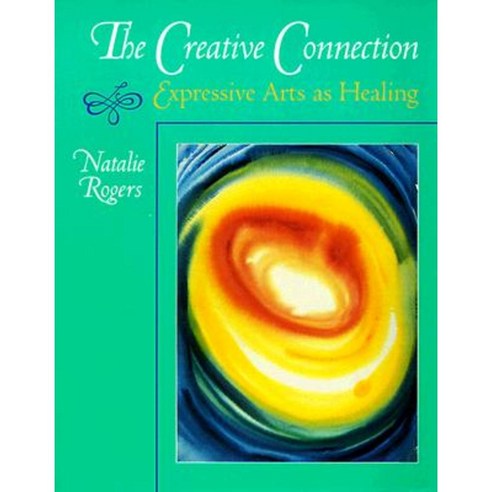 The Creative Connection: Expressive Arts as Healing Paperback, Science and Behavior Books
