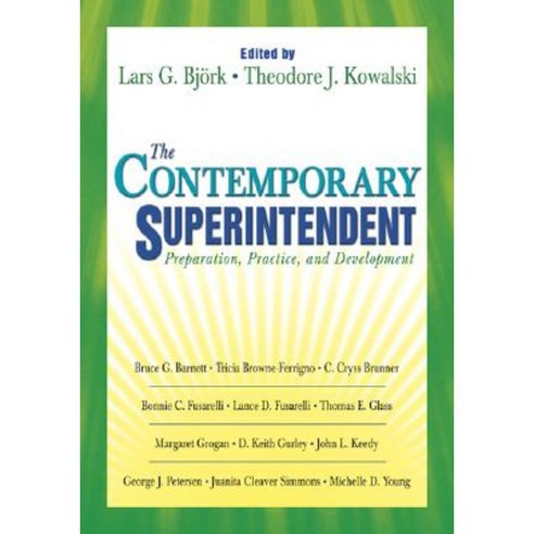 The Contemporary Superintendent: Preparation Practice and Development Paperback, Corwin Publishers