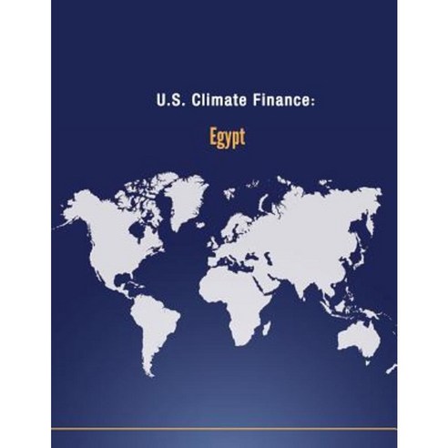 U.S. Climate Finance: Egypt Paperback, Createspace