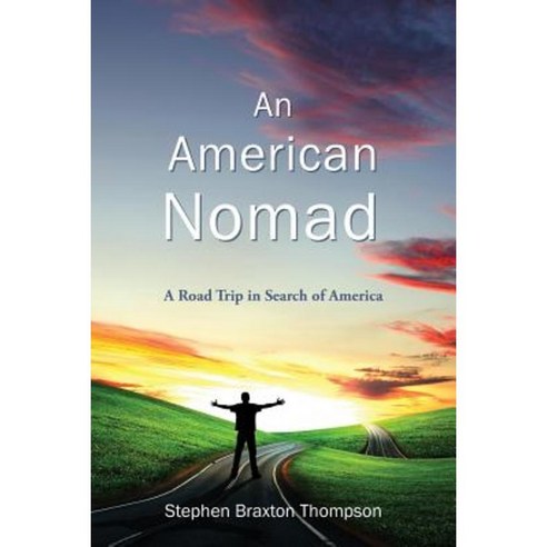 An American Nomad: A Road Trip in Search of America Paperback, Outskirts Press