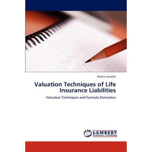 Valuation Techniques of Life Insurance Liabilities Paperback, LAP Lambert Academic Publishing