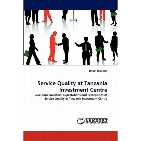 Service Quality at Tanzania Investment Centre Paperback, LAP Lambert Academic Publishing