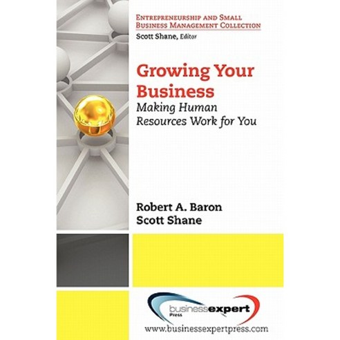 Growing Your Business: Making Human Resources Work for You Paperback, Business Expert Press