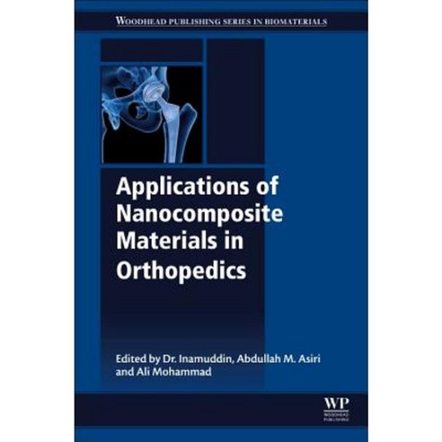 Applications of Nanocomposite Materials in Orthopedics Paperback, Woodhead Publishing