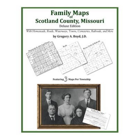 Family Maps of Scotland County Missouri Paperback, Arphax Publishing Co.
