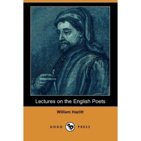 Lectures on the English Poets (Dodo Press) Paperback, Dodo Press