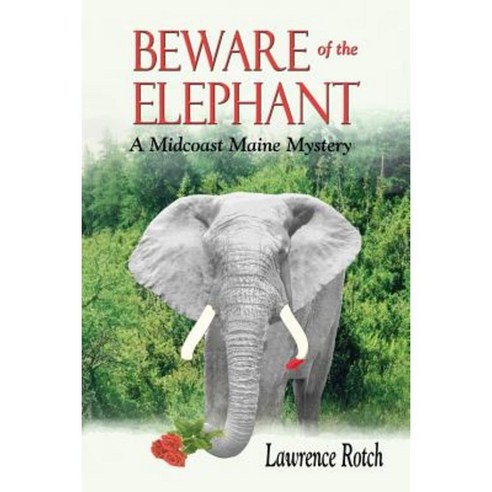 Beware of the Elephant: A Midcoast Maine Mystery Paperback, Shoal Waters Press