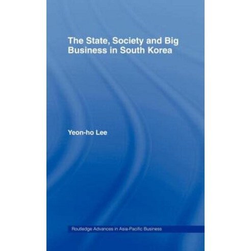 The State Society and Big Business in South Korea Hardcover, Routledge