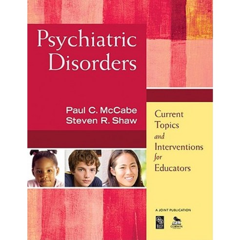 Psychiatric Disorders: Current Topics and Interventions for Educators Paperback, Corwin Publishers