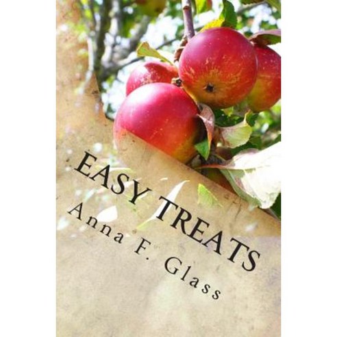Easy Treats: Recipes from a Country Kitchen Paperback, Createspace