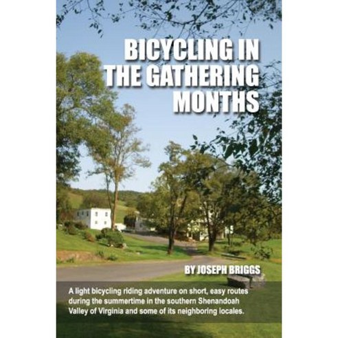 Bicycling in the Gathering Months Paperback, Lulu.com