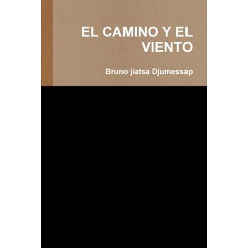El Camino y El Viento Paperback, Lulu.com