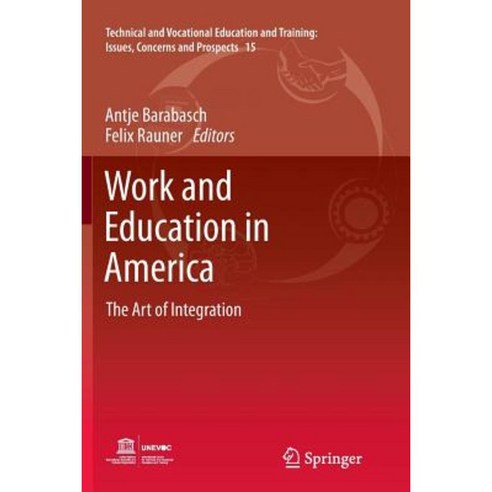 Work and Education in America: The Art of Integration Paperback, Springer