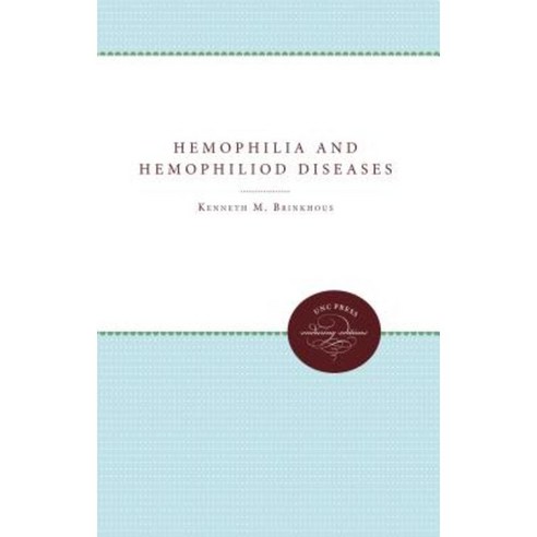 Hemophilia and Hemophiliod Diseases Paperback, University of North Carolina Press