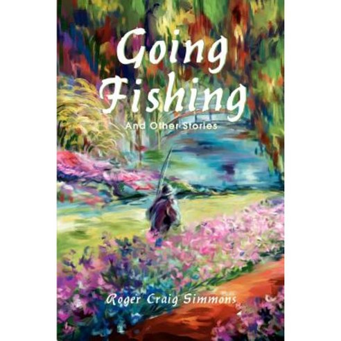 Going Fishing: And Other Stories Paperback, iUniverse