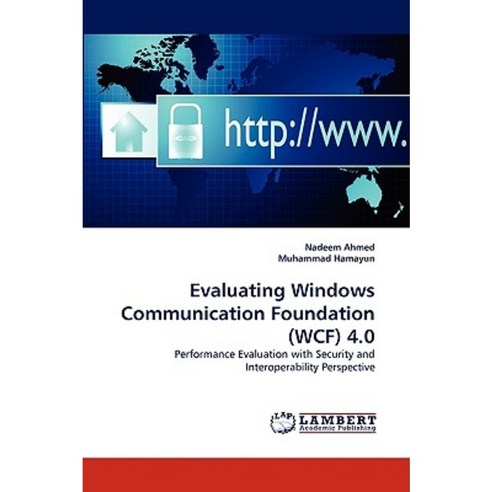 Evaluating Windows Communication Foundation (Wcf) 4.0 Paperback, LAP Lambert Academic Publishing