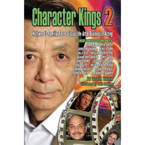 Character Kings 2: Hollywood''s Familiar Faces Discuss the Art & Business of Acting Paperback, BearManor Media