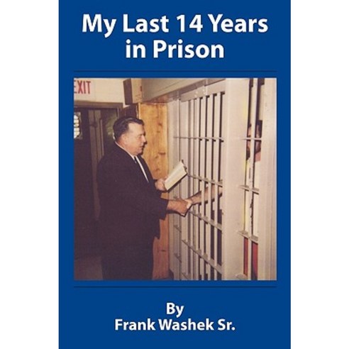 My Last 14 Years in Prison Paperback, Authorhouse