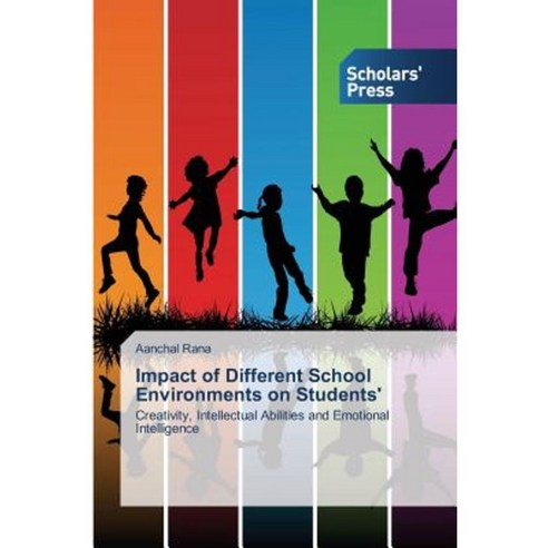 Impact of Different School Environments on Students'' Paperback, Scholars'' Press