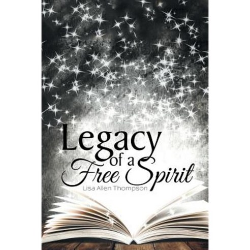 Legacy of a Free Spirit Paperback, Authorhouse
