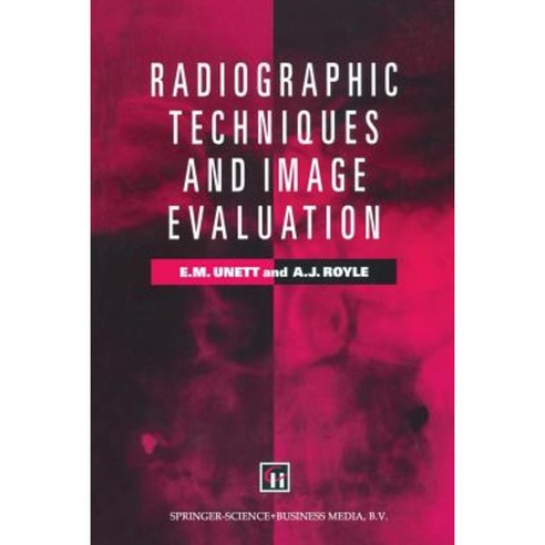 Radiographic Techniques and Image Evaluation Paperback, Springer