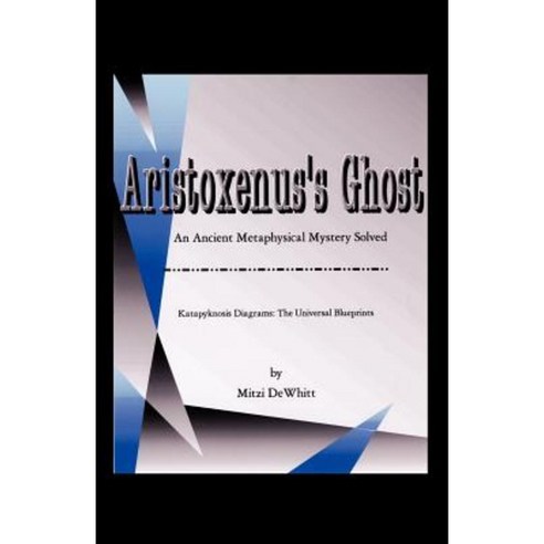 Aristoxenus''s Ghost Paperback, Xlibris