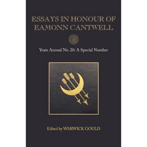 Essays in Honour of Eamonn Cantwell: Yeats Annual No. 20 Paperback, Open Book Publishers