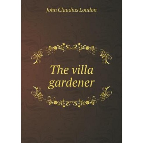 The Villa Gardener Paperback, Book on Demand Ltd.