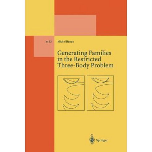 Generating Families in the Restricted Three-Body Problem Paperback, Springer