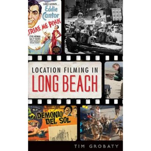 Location Filming in Long Beach Hardcover, History Press Library Editions