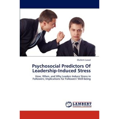 Psychosocial Predictors of Leadership-Induced Stress Paperback, LAP Lambert Academic Publishing