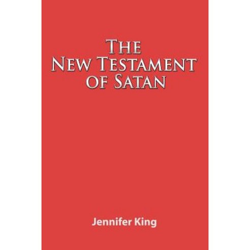 The New Testament of Satan Paperback, Jennifer King