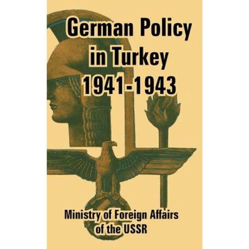 German Policy in Turkey 1941-1943 Paperback, University Press of the Pacific