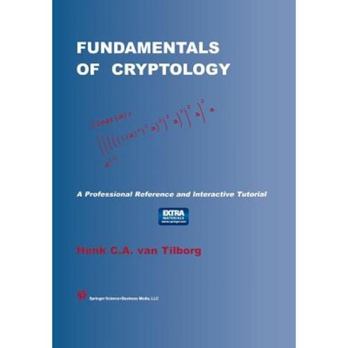 Fundamentals of Cryptology: A Professional Reference and Interactive Tutorial Paperback, Springer