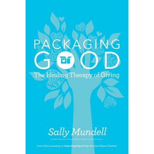 Packaging Good: The Healing Therapy of Giving Paperback, Authorhouse