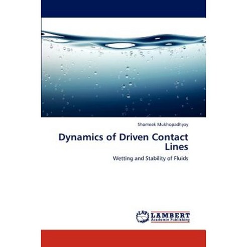 Dynamics of Driven Contact Lines Paperback, LAP Lambert Academic Publishing
