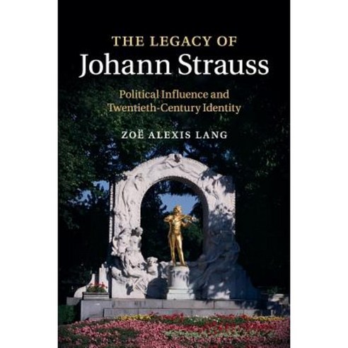 The Legacy of Johann Strauss, Cambridge University Press