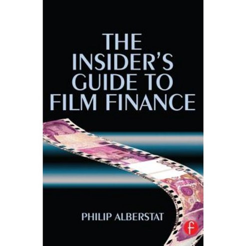 The Insider''s Guide to Film Finance Paperback, Focal Press