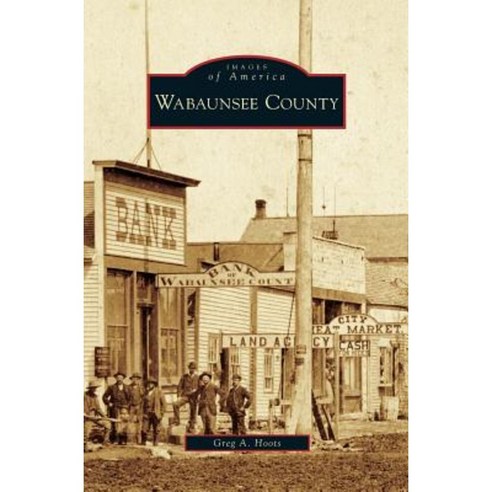 Wabaunsee County Hardcover, Arcadia Publishing Library Editions