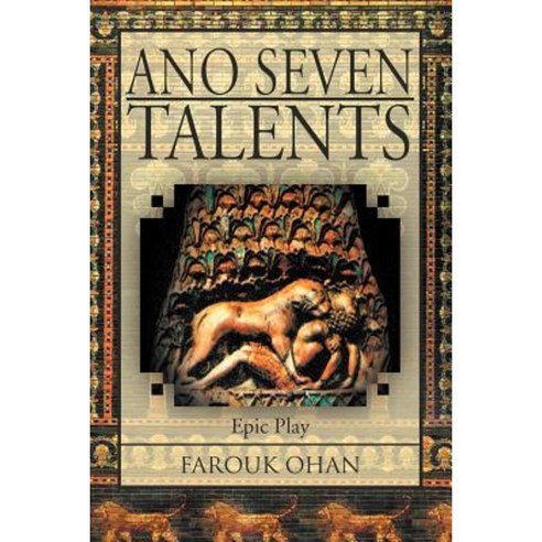 Ano Seven Talents: Narrative Epical Play Paperback, Xlibris Corporation