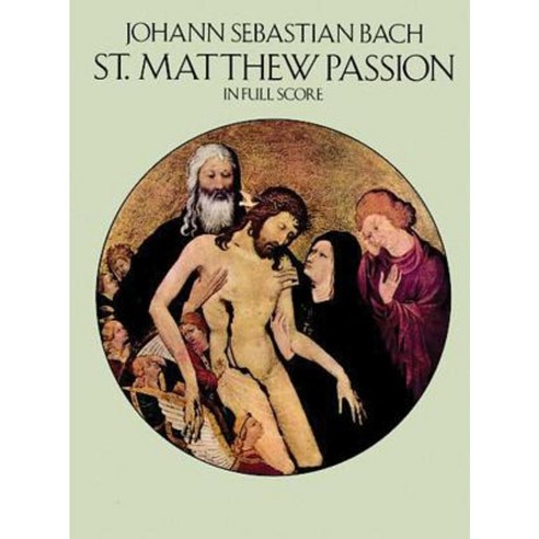 St. Matthew Passion in Full Score Paperback, Dover Publications
