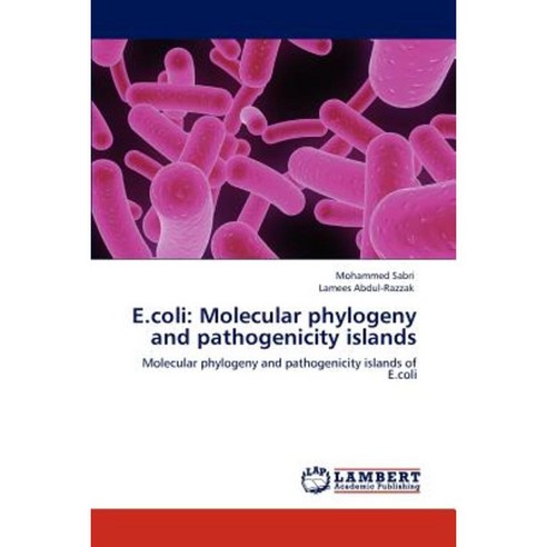 E.Coli: Molecular Phylogeny and Pathogenicity Islands Paperback, LAP Lambert Academic Publishing