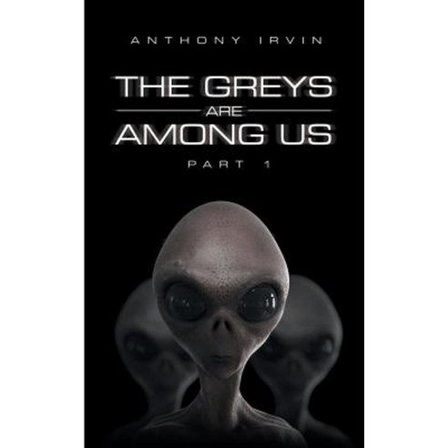 The Greys Are Among Us: Part 1 Paperback, iUniverse