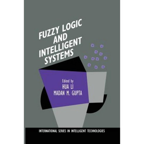 Fuzzy Logic and Intelligent Systems Paperback, Springer
