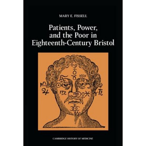 "Patients Power and the Poor in Eighteenth-Century Bristol", Cambridge University Press