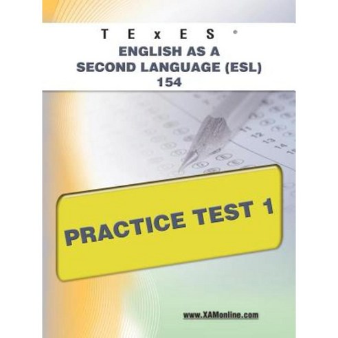 Texes English as a Second Language (ESL) 154 Practice Test 1 Paperback, Xamonline.com