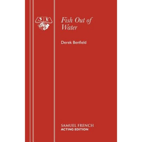 Fish Out of Water - Original Version Paperback, Samuel French Ltd
