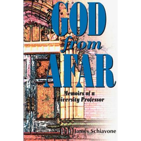 God from Afar: Memoirs of a University Professor Paperback, iUniverse